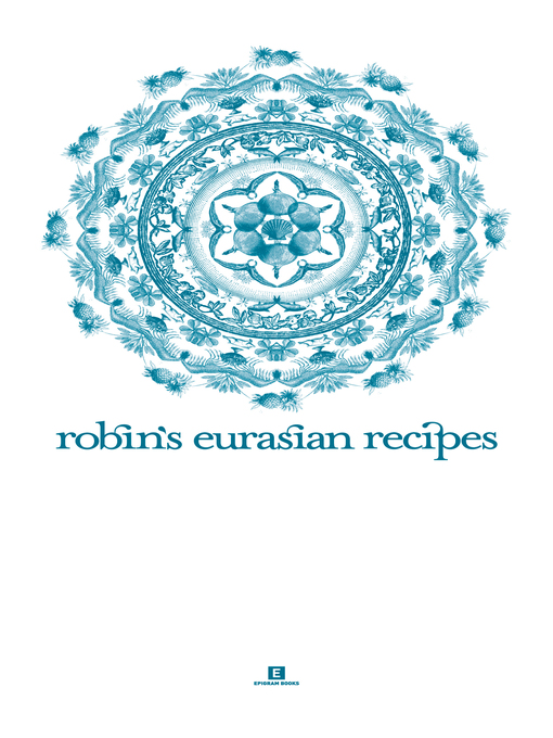 Title details for Robin's Eurasian Recipes by Robin Pereira - Available